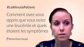 Comment avezvous appris que vous aviez une leucémie et quels étaient les symptômes [upl. by Patrice136]