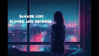 Saware Lofi song slowed and reverse arjit singh [upl. by Mohammad]