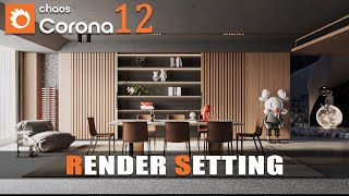 Corona 12 Interior Lighting And Settings Best Render Settings in Corona for 3Ds Max [upl. by Osyth754]