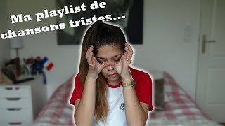 MA PLAYLIST DU MOMENT  CHANSONS TRISTES [upl. by Mendy]