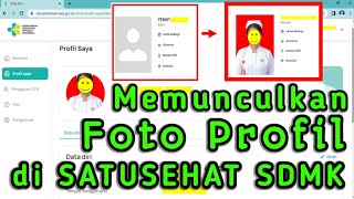 Cara Memunculkan Foto Profil di Akun SATU SEHAT SDMK TERBARU [upl. by Oiluig]