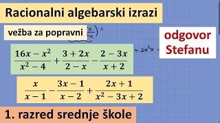 Odgovor Stefanu  racionalni algebarski izrazi  priprema za popravni iz matematike [upl. by Annaegroeg334]