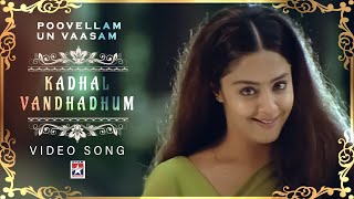 Kadhal Vandhadhum Video Song  Poovellam Un Vaasam Tamil Movie  Ajith Kumar  Jyothika  Vidyasagar [upl. by Lingwood492]