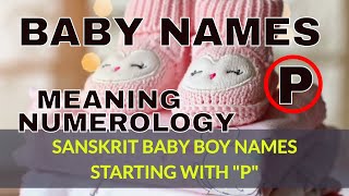 Baby Boy Names Starting With quotPquot in Sanskrit Hindi Most Beautiful Unique Names [upl. by Soluk109]