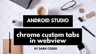 Dark Coder  Chrome Custom Tabs Webview  Android Studio  Tutorial 15 [upl. by Lienaj]