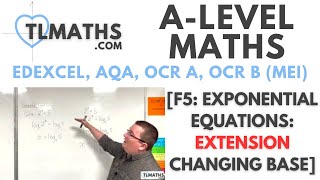 ALevel Maths F505 Exponential Equations EXTENSION Changing Base [upl. by Aciraa]