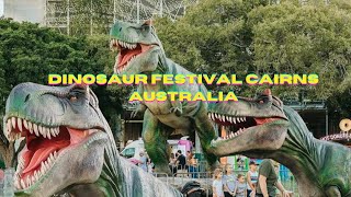 Dinosaur Festival Cairns Australia [upl. by Yarb]