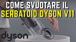 DYSON V11 COME SVUOTARE il serbatoio della polvere SHORT [upl. by Arrol]