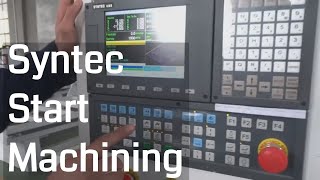 Syntec 6MB Operation Guide  Machining Start [upl. by Yerag859]