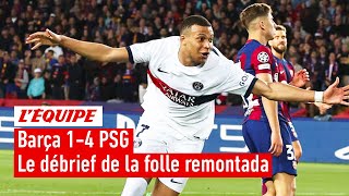 Barça 14 PSG  Le débrief de la folle remontada du Paris SaintGermain à Barcelone [upl. by Spindell]