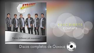 Grupo Atrapado 2018  Puras Chilenas  Disco Completo SUSCRIBETE [upl. by Norrabal9]