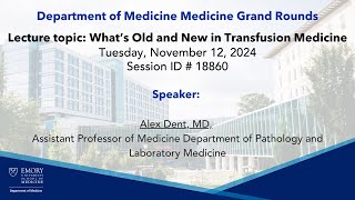 MGR November 12 2024 What’s Old and New in Transfusion [upl. by Mandal]