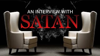 An Interview with Satan [upl. by Roselani152]