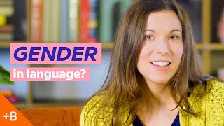 Why Do Languages Have Grammatical Gender  Ask a Linguist [upl. by Finstad]