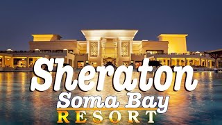 Sheraton Soma Bay Resort 5⭐ Luxurious Hotels🔥Hurghada🌴 Egypt [upl. by Siulesoj54]