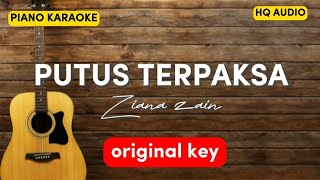 Putus Terpaksa  Ziana zain  piano karaoke  original key [upl. by Sucramaj]