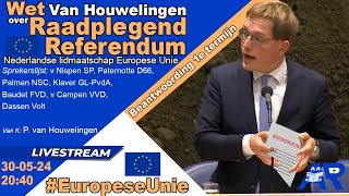 Terugkijken Voorstel Wet Van Houwelingen over Referendum EUlidmaatschap Nederland  Tweede Kamer [upl. by Terrijo606]