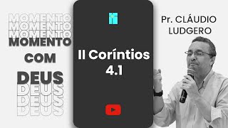 DESANIMAR NUNCA  II CORÍNTIOS 41  MOMENTO COM DEUS [upl. by Shelly]