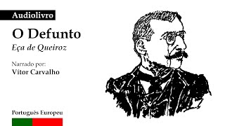 Audiolivro  quotO Defuntoquot de Eça de Queiroz Português Europeu  Portugal [upl. by Sauveur]