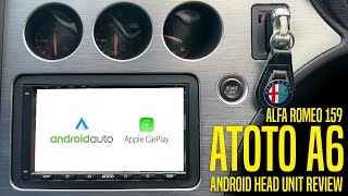 Atoto A6 Head Unit Unboxing amp Review  Wireless Apple CarPlay  Alfa Romeo 159 [upl. by Afaw444]