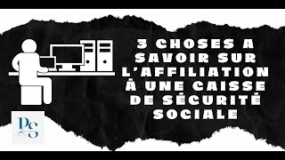 3 CHOSES À SAVOIR SUR LAFFILIATION À LA SÉCURITÉ SOCIALE [upl. by Walls]