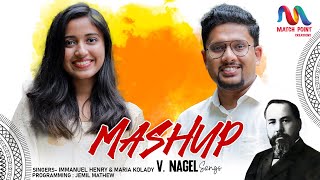 Nagel Songs Mashup  Christian Devotional Songs  Immanuel Henry amp Maria Kolady  Match Point Faith [upl. by Leibrag]