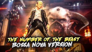 Iron MaidenThe Number Of The BeastBossa Nova Version [upl. by Kiki]