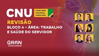 Concurso Nacional Unificado CNU  Revisão Bloco 4 Trabalho e Saúde do Servidor [upl. by Batholomew]