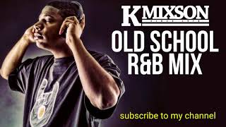 KMIXSON OLD SCHOOL RampB MIX [upl. by Oruasi]