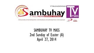 Sambuhay TV Mass 2nd Sunday of Easter A  April 27 2014 [upl. by Aitnahs286]