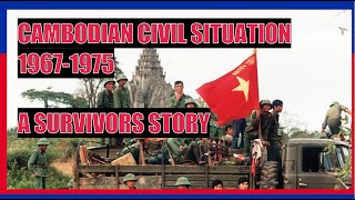 CAMBODIAN CIVIL SITUATION 19671975  A SURVIVORS STORY [upl. by Inez]