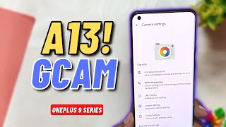 BEST GCAM CONFIG FOR ONEPLUS 9  OP99 PRO  TheTechStream [upl. by Schoenfelder]