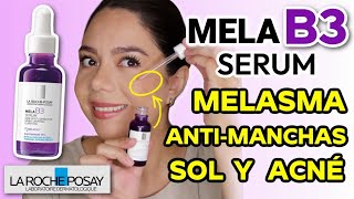 NUEVO SERUM MELA B3 DE LA ROCHEPOSAY 💜 ANTIMANCHAS Y MELASMA PAÑO  MARIEBELLE COSMETICS [upl. by Lunette]