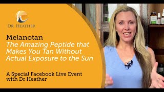 Melanotan  The Peptide that Makes You Tan WITHOUT Sprays Beds OR Sun Exposure  Dr Heather [upl. by Naget269]