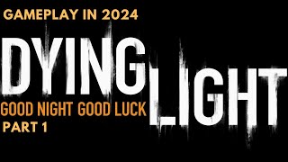 Lets Play Dying Light In 2024 Part 1 [upl. by Kcyrred]