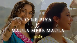 O Re Piya X Maula Mere Maula Mashup  revibe  Viral Insta Reels TikTok Remix  Madhuri Dixit [upl. by Haggai]