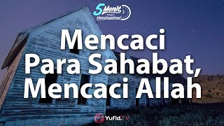 Mencaci Para Sahabat Nabi Mencaci Allah [upl. by Anemaj]