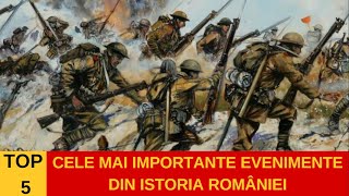 TOP 5 Cele mai importante EVENIMENTE din istoria ROMÂNIEI [upl. by Lonergan]