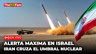 Irán Ha Cruzado La Línea Roja Nuclear Israel En Alerta Máxima  TheMXFam [upl. by Richter748]