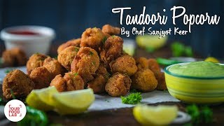 Tandoori Chicken Popcorn Recipe  Chef Sanjyot Keer [upl. by Aisa]