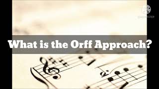 THE ORFF APPROACH [upl. by Mariel]