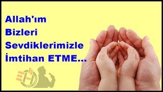 En güzel dualar ve anlamlı sözler 🌹 Allahım bizleri sevdiklerimizle imtihan etme 🌹 İlaç Gibi Sözler [upl. by Isola579]