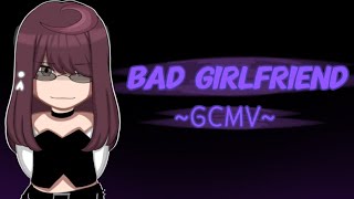 BAD GIRLFRIEND  GCMV  Gacha Club Music Video  ft Ruby [upl. by Eldoria]