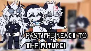 Past Fpe react to the future 1 Credits in Desc [upl. by Nahtannoj]