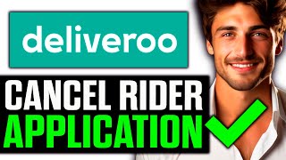 How To Cancel Deliveroo Rider Application 2024  Step by Step [upl. by Synned758]