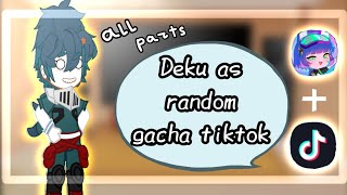 Gacha MHA react to Deku as random gacha tik tok all parts  pt 3 [upl. by Aerised]