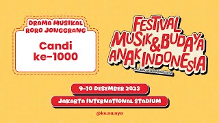 Candi ke1000  Drama Musikal RORO JONGGRANG  Festival Musik dan Budaya Anak Indonesia 2023 [upl. by Flita348]