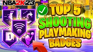 NBA 2K23 Top 5 Shooting Badges  Playmaking Badges  How to Green More Shots [upl. by Etteiluj]