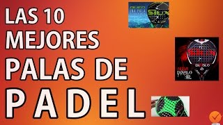 ✔Las MEJORES Palas de Padel del mundo✔ 🏓 COMPARATIVA palas que dominarán el 2017🏓 [upl. by Myrlene]