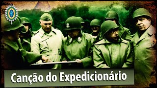 Canção do Expedicionário  Força Expedicionária Brasileira FEB [upl. by Eenafets447]